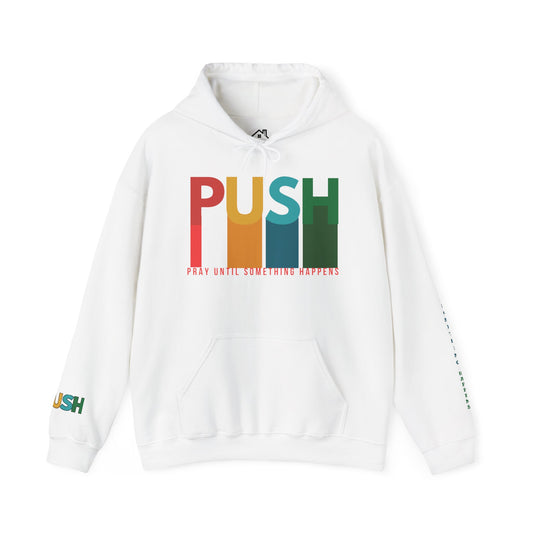PUSH Faith Hoodie – Pray Until Something Happens | Unisex Heavy Blend Sweatshirt