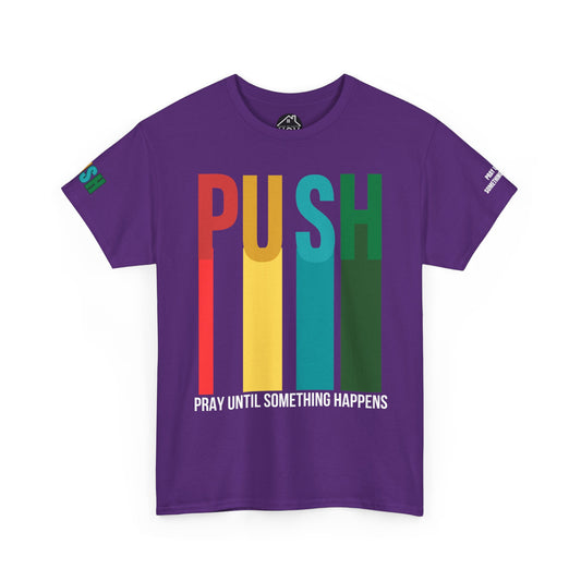 PUSH “Pray Until Something Happens” Motivational Tee