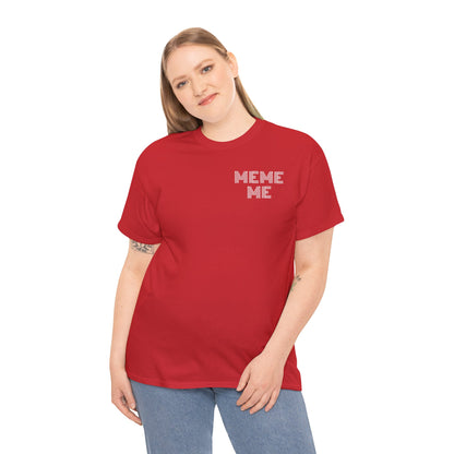MEME ME Graphic Tee – Funny Unisex Cotton T-Shirt
