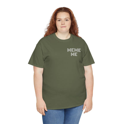 MEME ME Graphic Tee – Funny Unisex Cotton T-Shirt