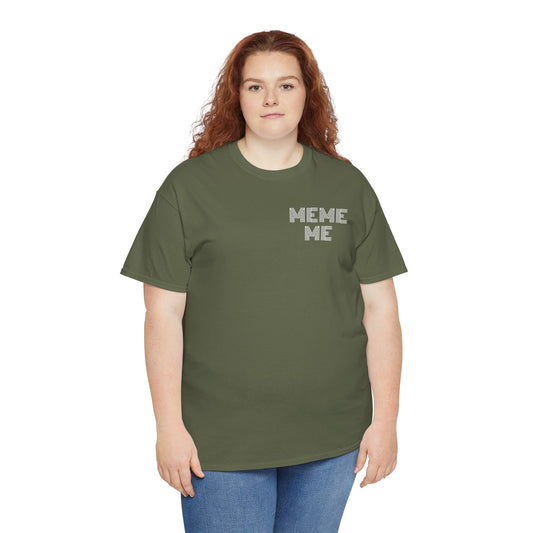 MEME ME Graphic Tee – Funny Unisex Cotton T-Shirt