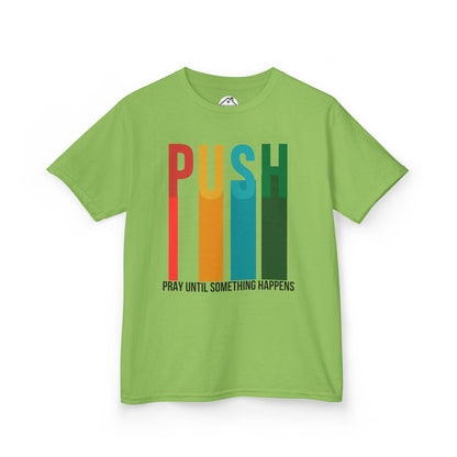 Kids PUSH Graphic Tee – Pray Until Something Happens Shirt