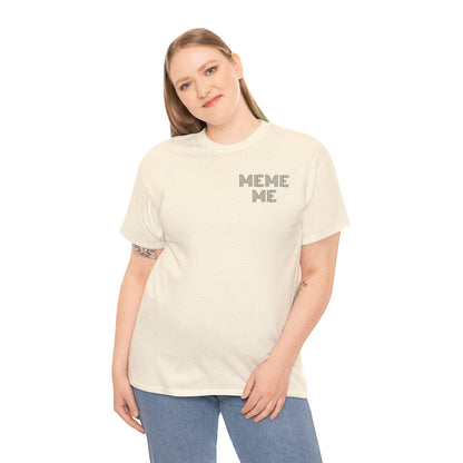 MEME ME Graphic Tee – Funny Unisex Cotton T-Shirt