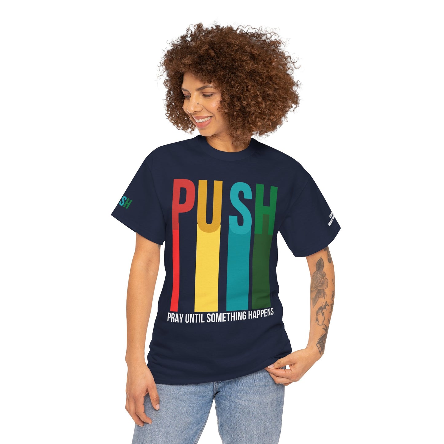 PUSH “Pray Until Something Happens” Motivational Tee