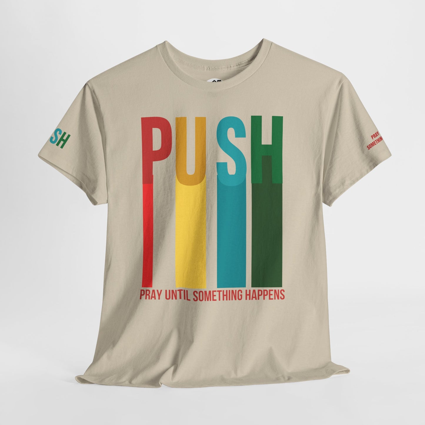 PUSH “Pray Until Something Happens” Motivational Tee
