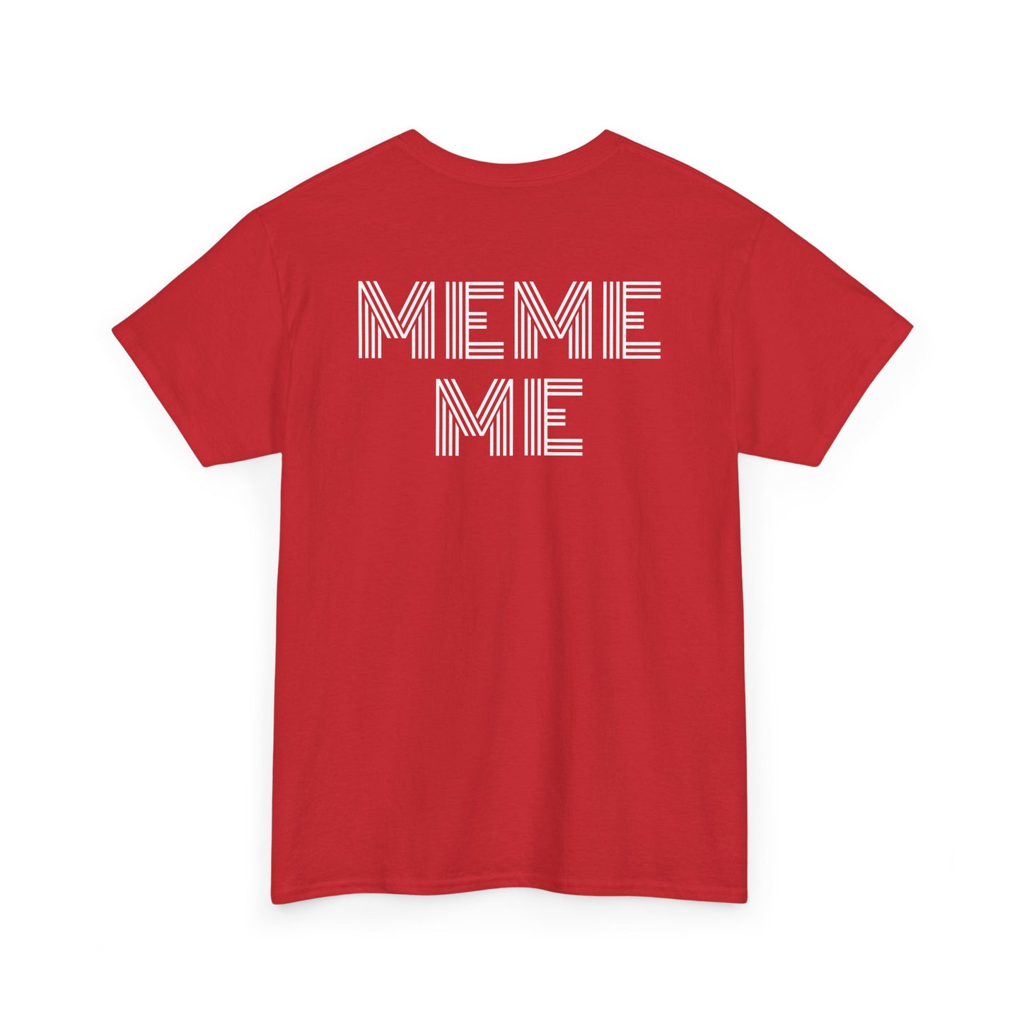 MEME ME Graphic Tee – Funny Unisex Cotton T-Shirt