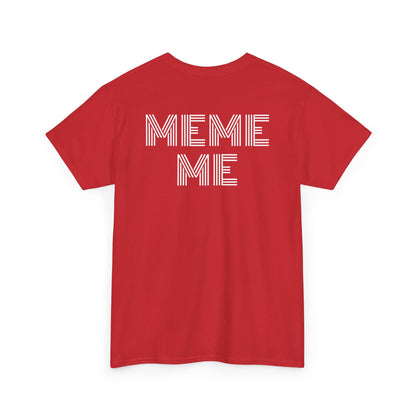 MEME ME Graphic Tee – Funny Unisex Cotton T-Shirt