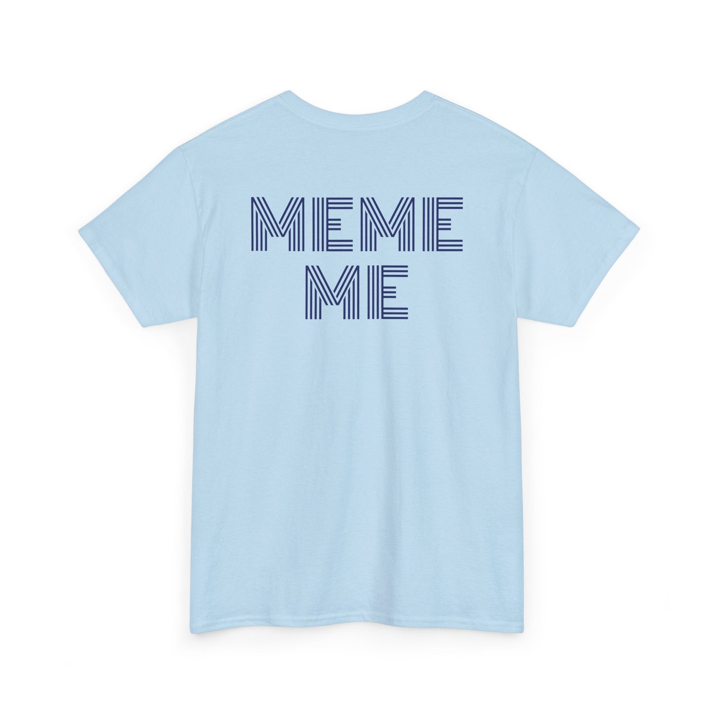 MEME ME Graphic Tee – Funny Unisex Cotton T-Shirt