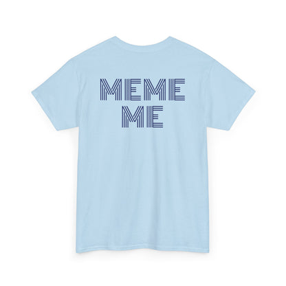 MEME ME Graphic Tee – Funny Unisex Cotton T-Shirt