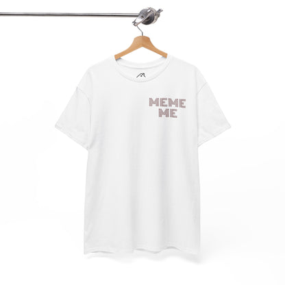 MEME ME Graphic Tee – Funny Unisex Cotton T-Shirt