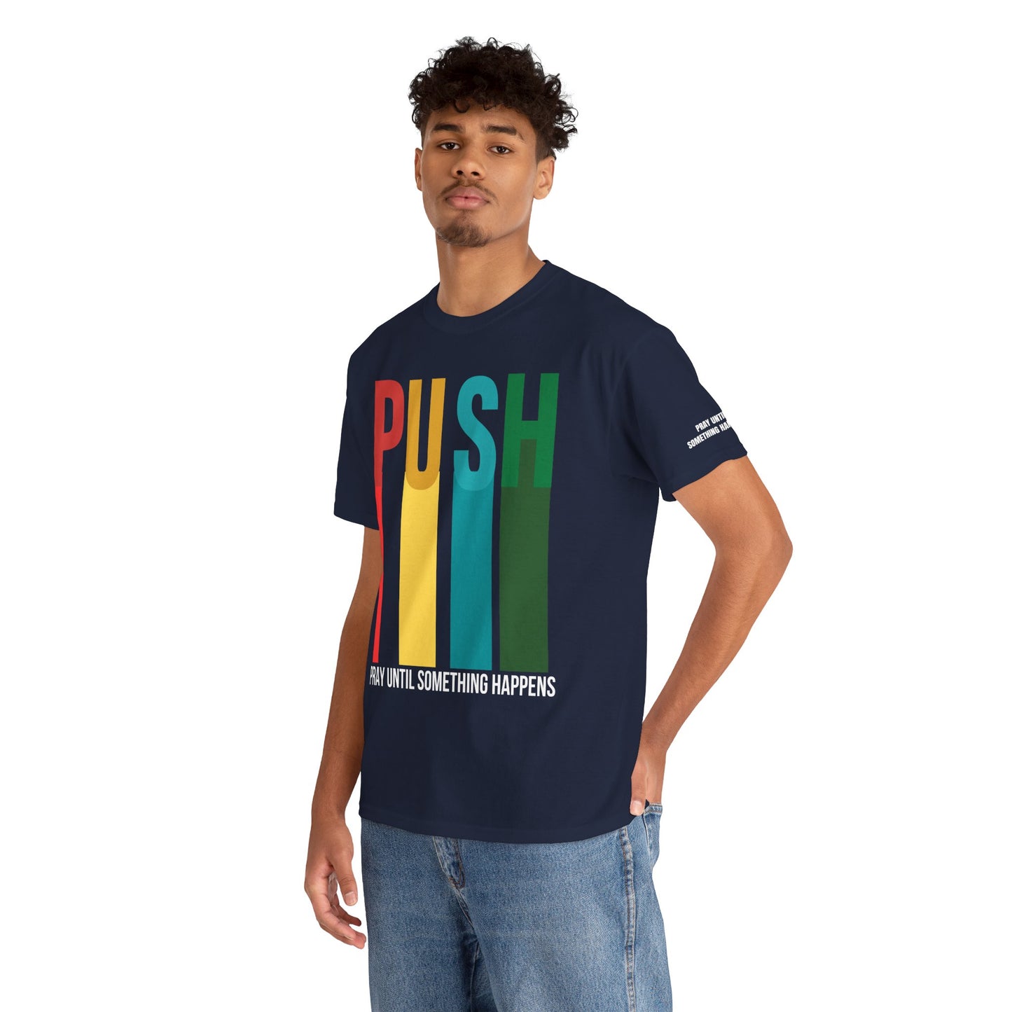 PUSH “Pray Until Something Happens” Motivational Tee