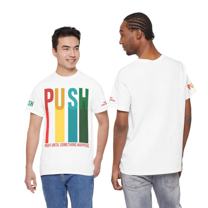 PUSH “Pray Until Something Happens” Motivational Tee