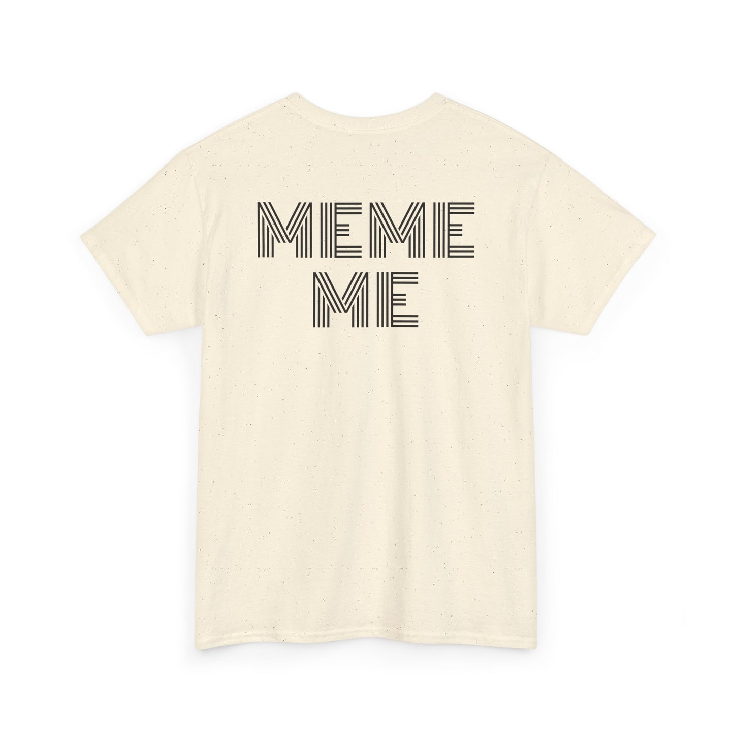 MEME ME Graphic Tee – Funny Unisex Cotton T-Shirt
