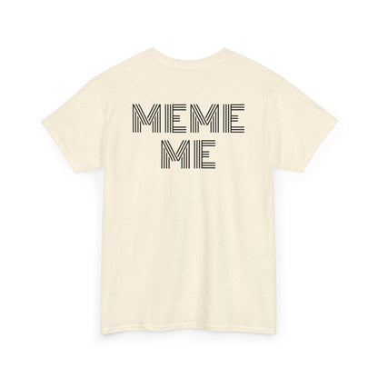 MEME ME Graphic Tee – Funny Unisex Cotton T-Shirt