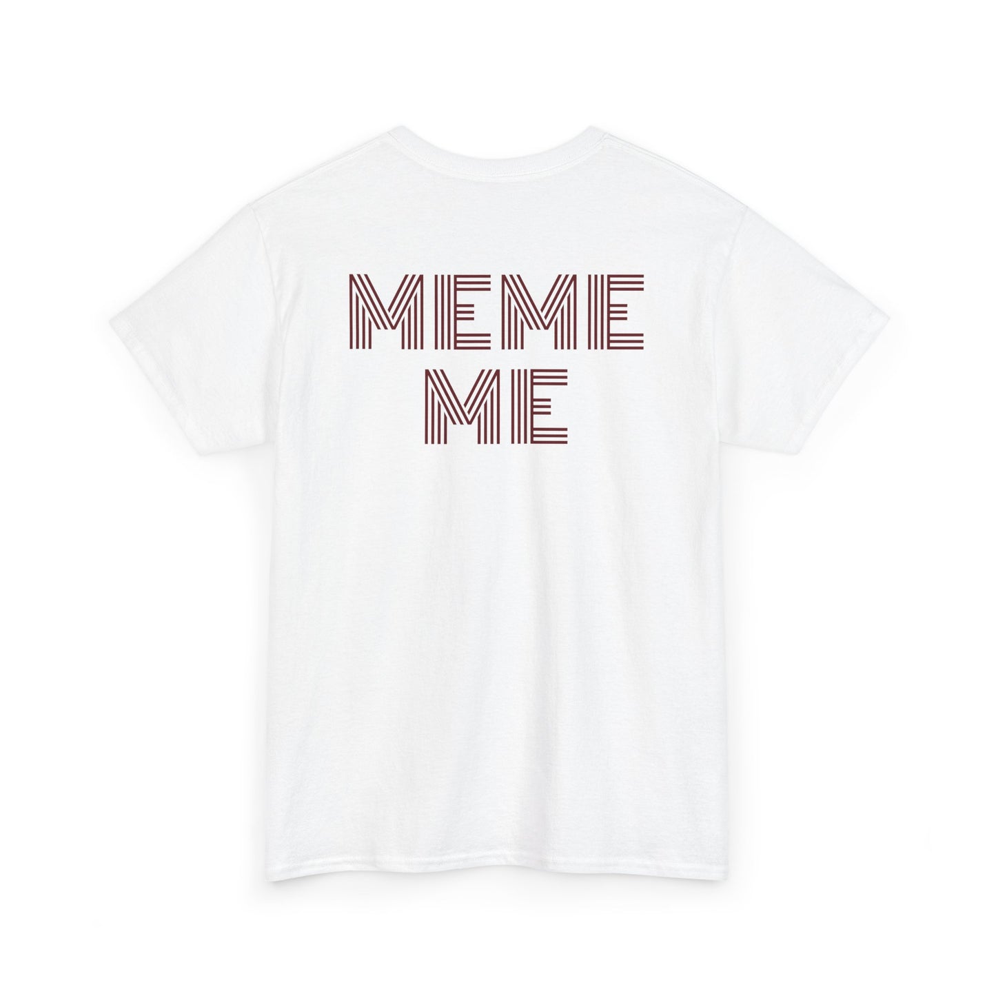 MEME ME Graphic Tee – Funny Unisex Cotton T-Shirt