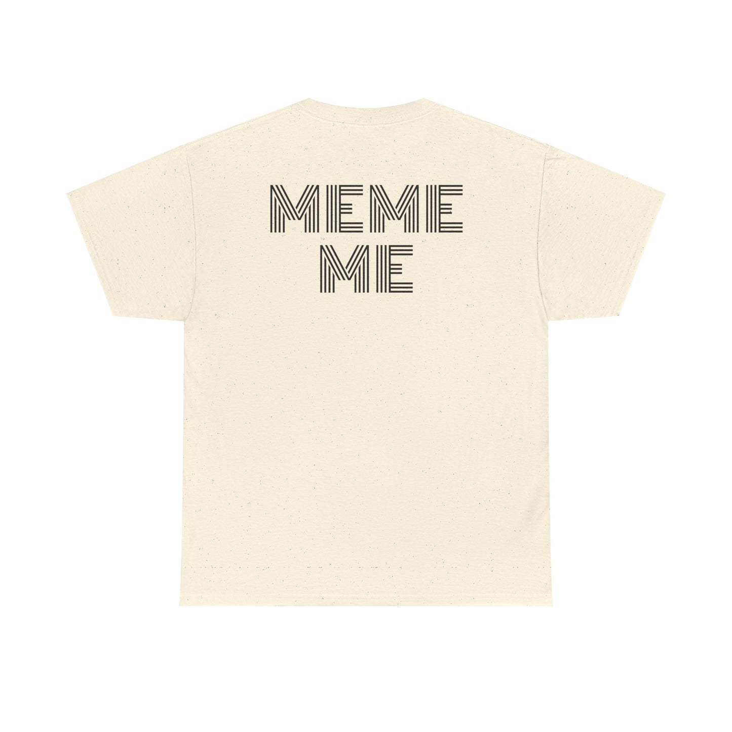 MEME ME Graphic Tee – Funny Unisex Cotton T-Shirt