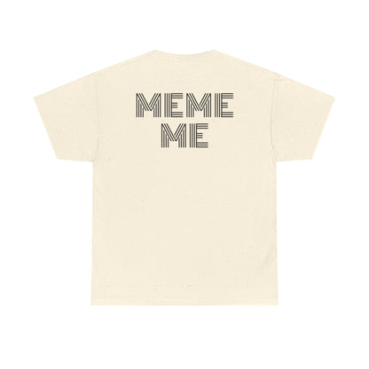 MEME ME Graphic Tee – Funny Unisex Cotton T-Shirt