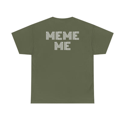 MEME ME Graphic Tee – Funny Unisex Cotton T-Shirt