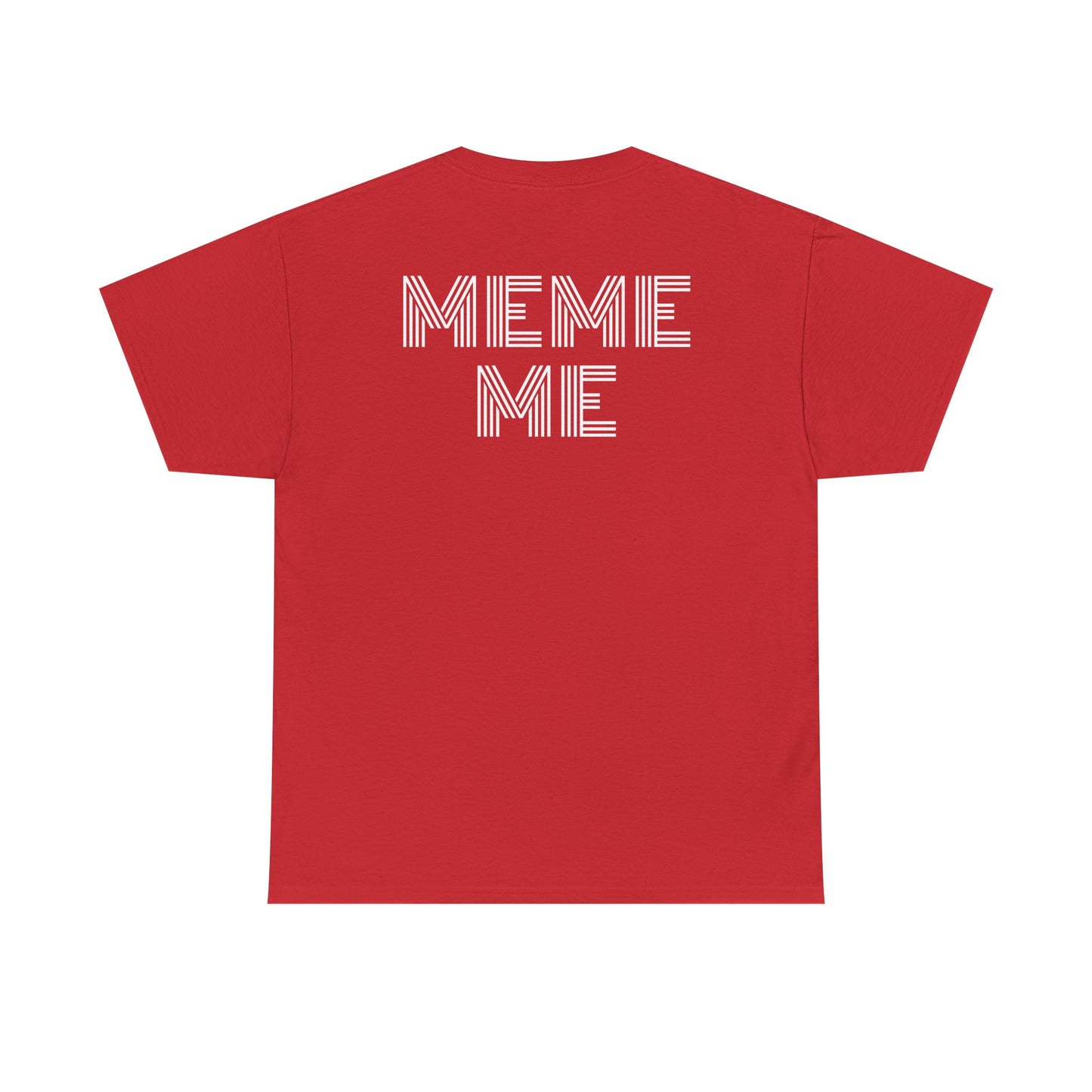MEME ME Graphic Tee – Funny Unisex Cotton T-Shirt