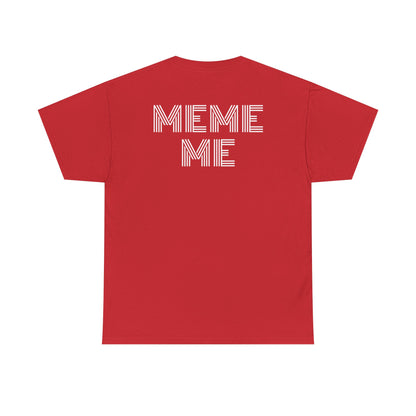MEME ME Graphic Tee – Funny Unisex Cotton T-Shirt