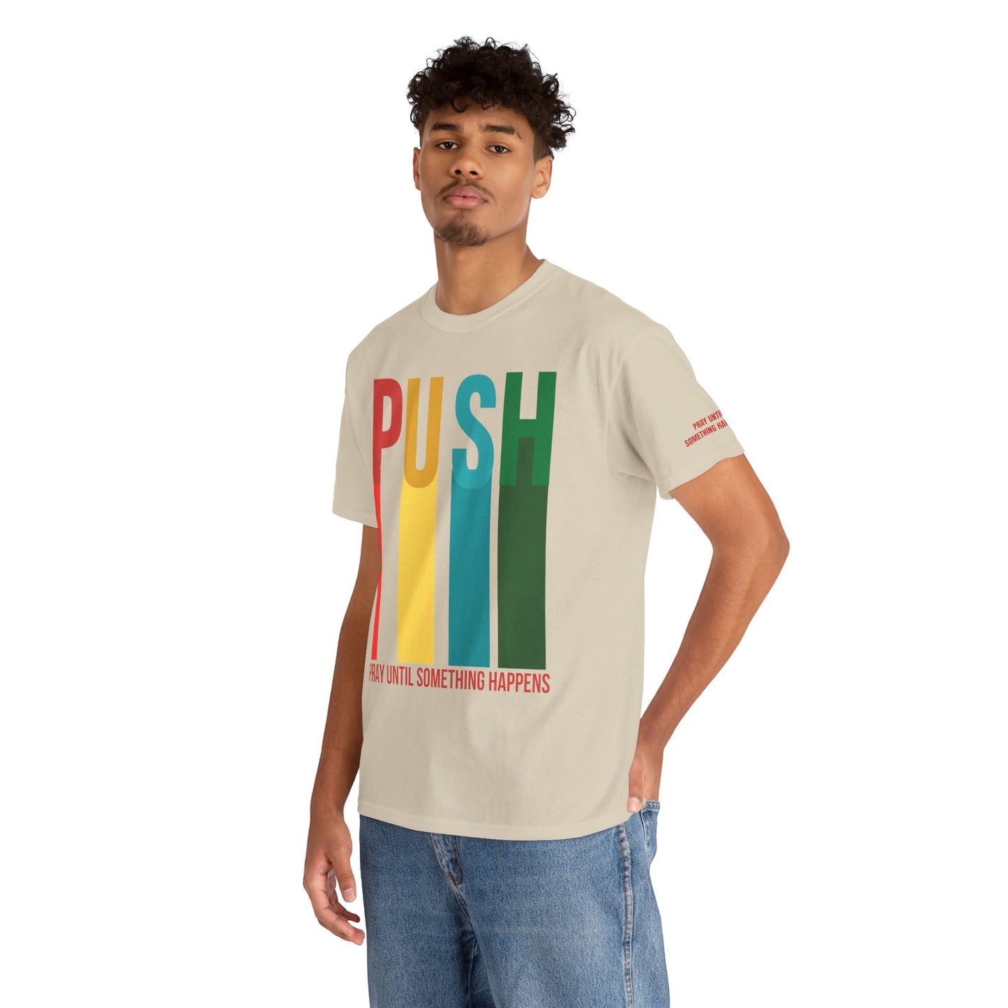 PUSH “Pray Until Something Happens” Motivational Tee