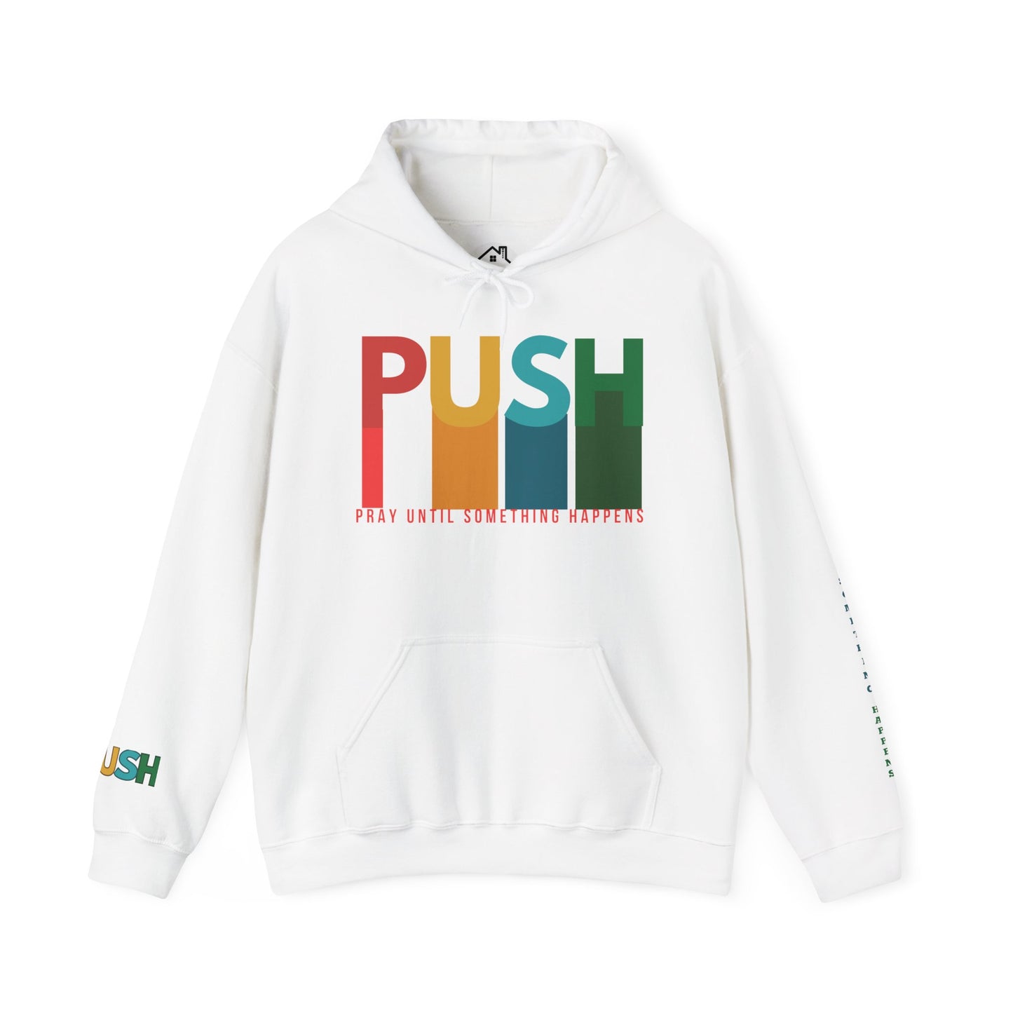PUSH Faith Hoodie – Pray Until Something Happens | Unisex Heavy Blend Sweatshirt