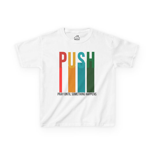 Kids PUSH Graphic Tee – Pray Until Something Happens Shirt