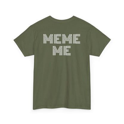 MEME ME Graphic Tee – Funny Unisex Cotton T-Shirt