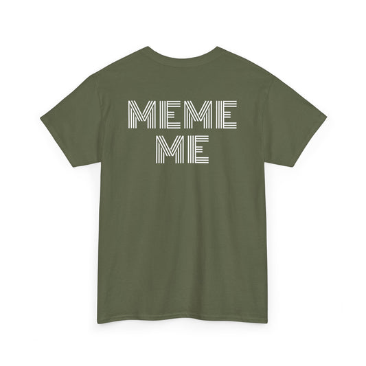 MEME ME Graphic Tee – Funny Unisex Cotton T-Shirt