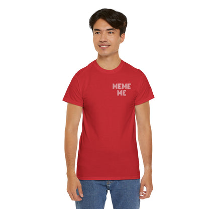MEME ME Graphic Tee – Funny Unisex Cotton T-Shirt