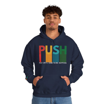 PUSH Faith Hoodie – Pray Until Something Happens | Unisex Heavy Blend Sweatshirt