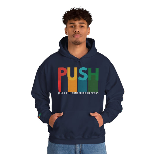 PUSH Faith Hoodie – Pray Until Something Happens | Unisex Heavy Blend Sweatshirt