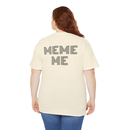 MEME ME Graphic Tee – Funny Unisex Cotton T-Shirt
