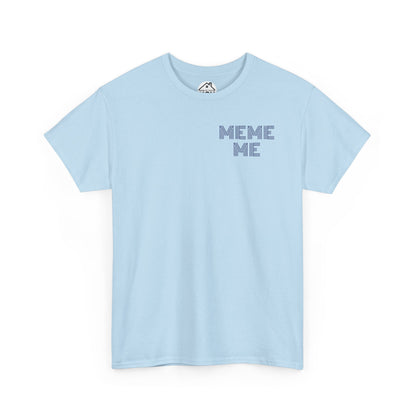 MEME ME Graphic Tee – Funny Unisex Cotton T-Shirt