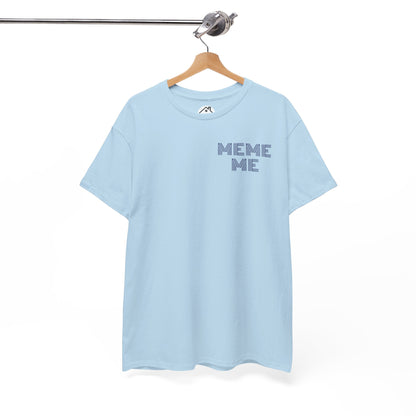 MEME ME Graphic Tee – Funny Unisex Cotton T-Shirt