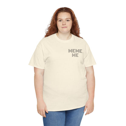 MEME ME Graphic Tee – Funny Unisex Cotton T-Shirt