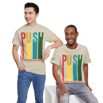 PUSH “Pray Until Something Happens” Motivational Tee