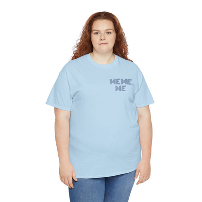 MEME ME Graphic Tee – Funny Unisex Cotton T-Shirt