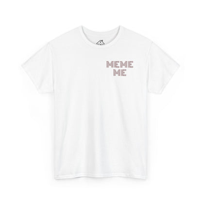 MEME ME Graphic Tee – Funny Unisex Cotton T-Shirt