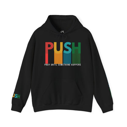 PUSH Faith Hoodie – Pray Until Something Happens | Unisex Heavy Blend Sweatshirt