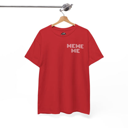 MEME ME Graphic Tee – Funny Unisex Cotton T-Shirt
