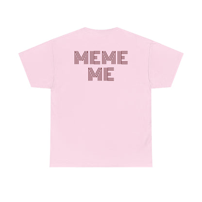 MEME ME Graphic Tee – Funny Unisex Cotton T-Shirt