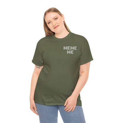 MEME ME Graphic Tee – Funny Unisex Cotton T-Shirt