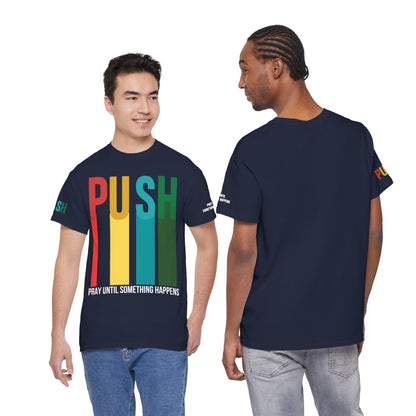 PUSH “Pray Until Something Happens” Motivational Tee