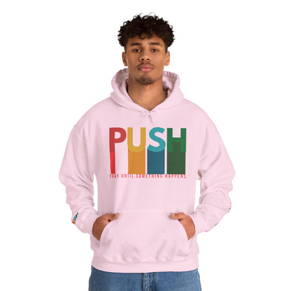 PUSH Faith Hoodie – Pray Until Something Happens | Unisex Heavy Blend Sweatshirt