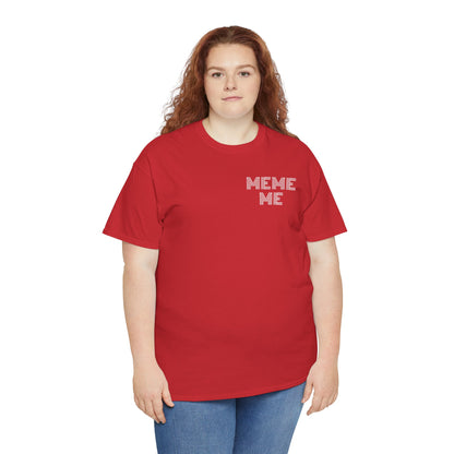 MEME ME Graphic Tee – Funny Unisex Cotton T-Shirt