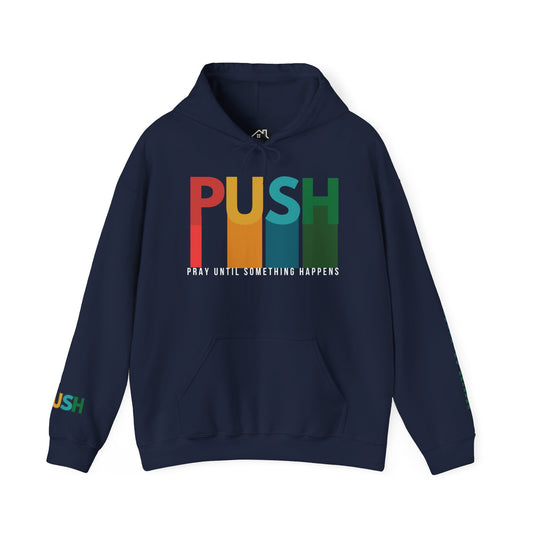 PUSH Faith Hoodie – Pray Until Something Happens | Unisex Heavy Blend Sweatshirt