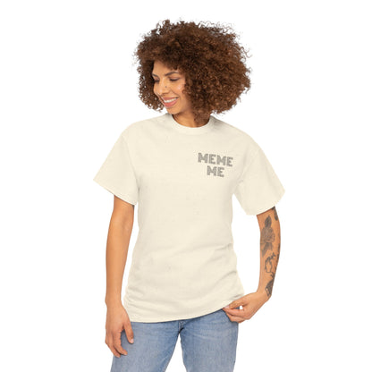 MEME ME Graphic Tee – Funny Unisex Cotton T-Shirt