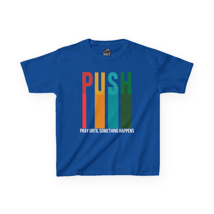 Kids PUSH Graphic Tee – Pray Until Something Happens Shirt