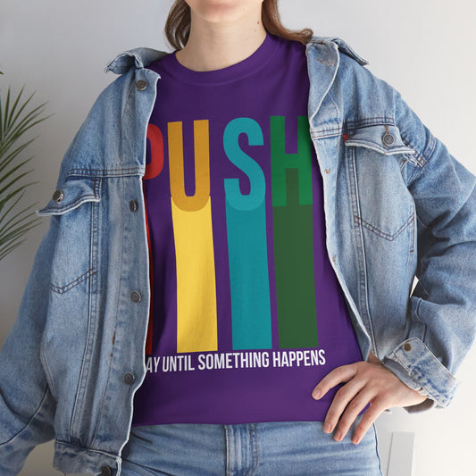 PUSH “Pray Until Something Happens” Motivational Tee